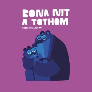 Bona nit a tothom (Llibre de cartró) | Haughton, Chris | Cooperativa autogestionària