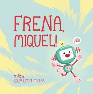 Frena, Miquel! | Leigh Miller, Kelly | Cooperativa autogestionària