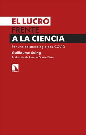 El lucro frente a la ciencia | Suing, Guillaume | Cooperativa autogestionària