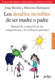 Los desafíos invisibles de ser madre o padre. Manual de evaluación de las comptencias y la .... | Barudy, Jorge; Dantagnan, Maryorie