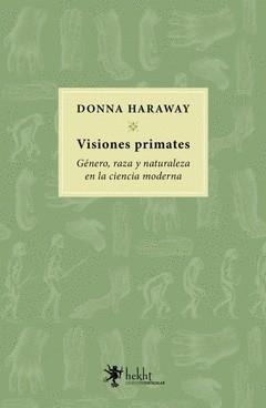 Visiones primates | Haraway, Donna J. | Cooperativa autogestionària