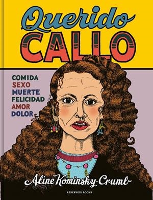 Querido Callo | Kominsky-Crumb, Aline | Cooperativa autogestionària