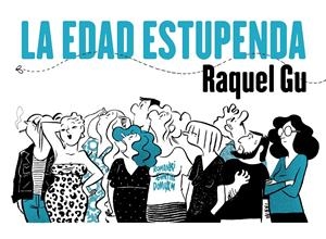 La edad estupenda | Gu, Raquel