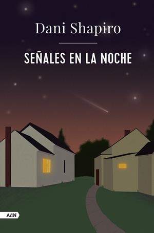 Señales en la noche (AdN) | Shapiro, Dani | Cooperativa autogestionària