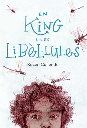 En King i les libèl·lules | Callender, Kacen/Donat Balcells, Marc | Cooperativa autogestionària