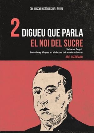Digueu que parla el Noi del Sucre | Escribano, Abel | Cooperativa autogestionària