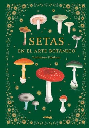 Setas en el arte botánico | Fukiharu, Toshimitsu | Cooperativa autogestionària