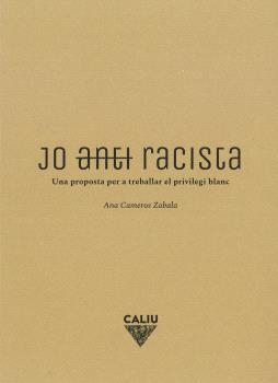 JO (ANTI)RACISTA | ANA CAMEROS ZABALA | Cooperativa autogestionària