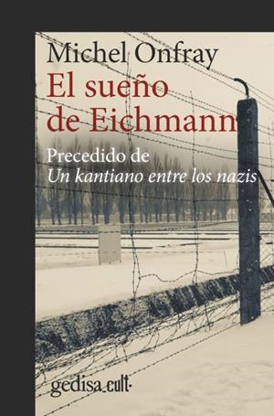 El sueño de Eichmann | Onfray, Michel | Cooperativa autogestionària
