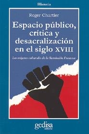 Espacio público, crítica y desacralización | Chartier, Roger | Cooperativa autogestionària