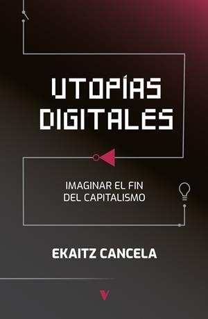 Utopías digitales | Cancela, Ekaitz