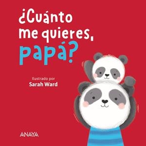 ¿Cuánto me quieres, papá? | Ward, Sarah