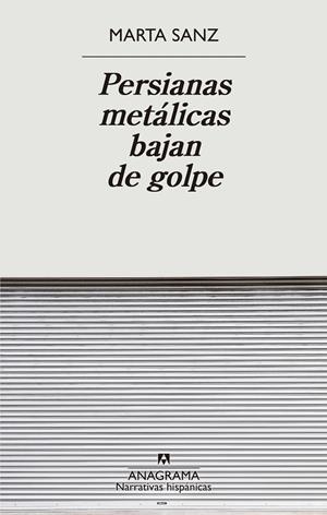 Persianas metálicas bajan de golpe | Sanz, Marta | Cooperativa autogestionària