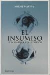 El insumiso. De la sumisión a la liberación | Harvey, Andre