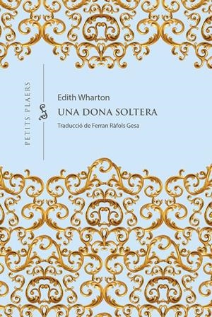 Una dona soltera | Wharton, Edith | Cooperativa autogestionària