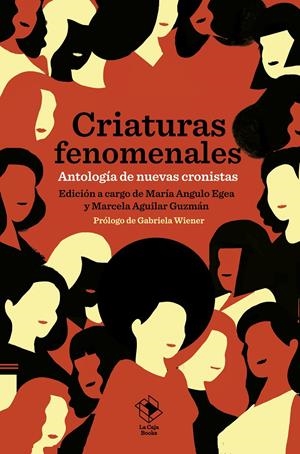 Criaturas fenomenales | Angulo Egea, María/Aguilar Guzmán, Marcela | Cooperativa autogestionària