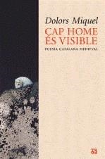 Cap home és visible. Poesia Catalana Medieval | Miquel, Dolors | Cooperativa autogestionària