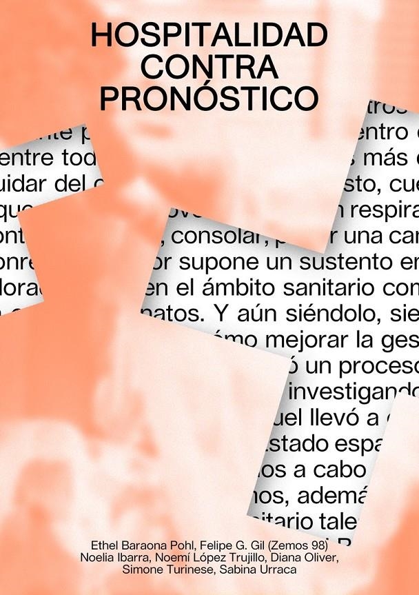 Hospitalidad contra pronóstico | González Gil, Felipe/ZEMOS98/Urraca García, Sabina/Baraona Pohl, Ethel/Oliver Ortiz, Diana/Ibarra Ri | Cooperativa autogestionària