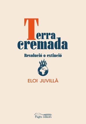 Terra cremada | Juvillà Ballester, Eloi | Cooperativa autogestionària