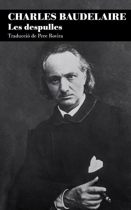 Les despulles | Baudelaire, Charles/Rovira Planas, Pere | Cooperativa autogestionària
