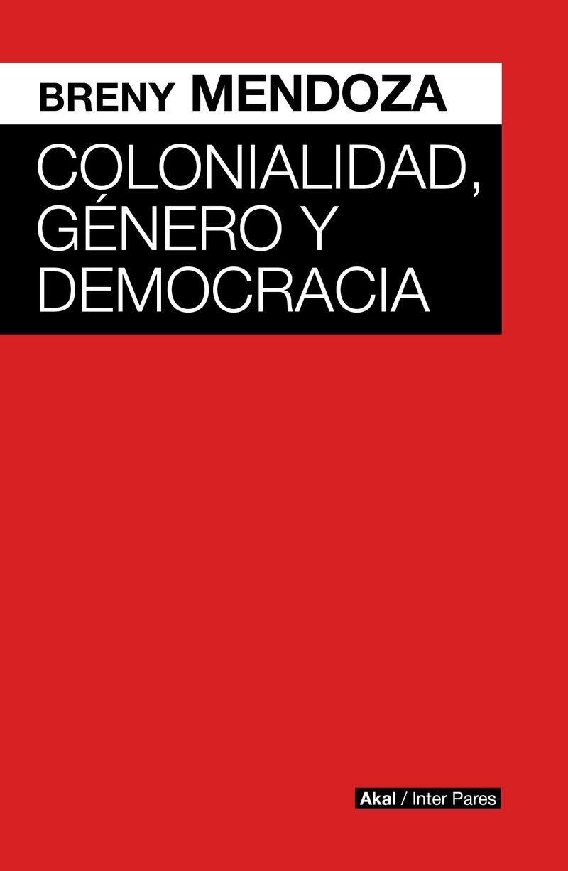 Colonialidad, género y democracia | Mendoza, Breny | Cooperativa autogestionària