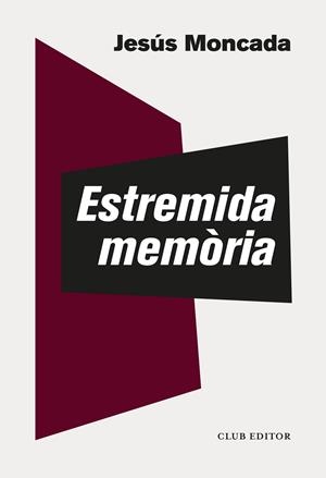 Estremida memòria | Moncada, Jesús | Cooperativa autogestionària