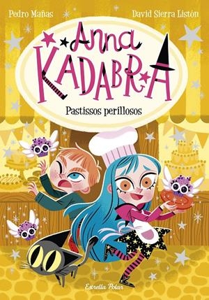 Anna Kadabra 6. Pastissos perillosos | Mañas, Pedro/Sierra Listón, David | Cooperativa autogestionària