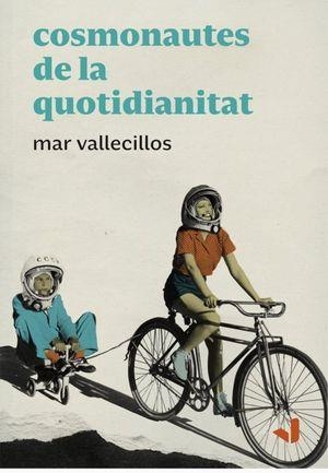 Cosmonautes de la quotidianitat | Vallecillos, Mar