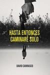 Hasta entonces caminaré solo | Carrasco, David | Cooperativa autogestionària