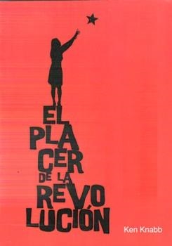 El placer de la revolución | Knabb, Ken | Cooperativa autogestionària