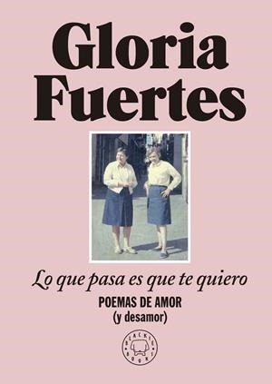 Lo que pasa es que te quiero | Fuertes, Gloria | Cooperativa autogestionària