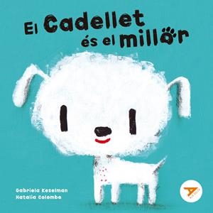 El Cadellet és el millor | Keselman, Gabriela