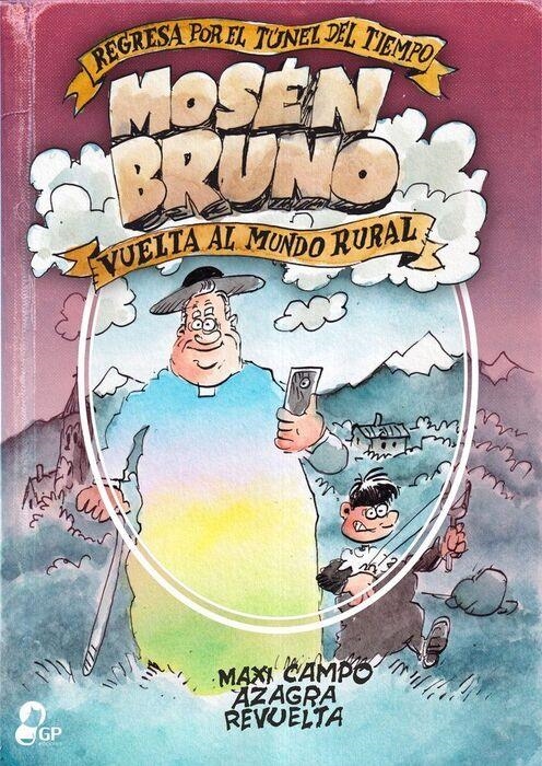 Mosén Bruno. Vuelta al mundo rural | Azagra, Carlos; Campo, Maxi; Revuelta, Encarna