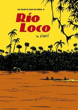 Río Loco: Los viajes de Juan Sin Tierra III | Isusi | Cooperativa autogestionària