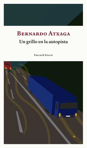 Un grillo en la autopista | Atxaga, Bernardo | Cooperativa autogestionària