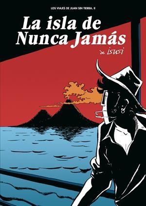 La isla de Nunca Jamás: Los viajes de Juan Sin Tierra II | Isusi | Cooperativa autogestionària