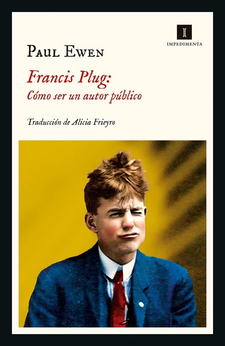 Francis Plug: Cómo ser un autor público | Ewen, Paul