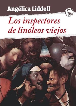 Los inspectores de linóleos viejos | Liddell, Angélica | Cooperativa autogestionària