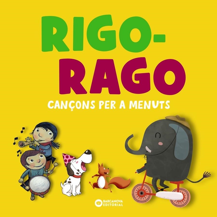 Rigo-rago. Cançons per a menuts | Editorial Barcanova