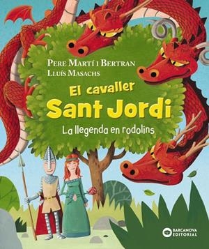 El cavaller Sant Jordi. La llegenda en rodolins | Martí i Bertran, Pere | Cooperativa autogestionària