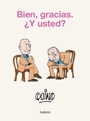 Bien, gracias. ¿Y usted? | Quino | Cooperativa autogestionària