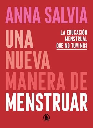 Una nueva manera de menstruar | Salvia, Anna | Cooperativa autogestionària
