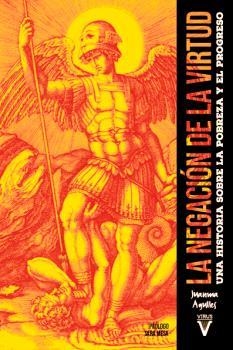 La negación de la virtud | Agulles Martos, Juanma / Monteiro González, Paula | Cooperativa autogestionària