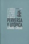 Perversa y utópica: la muñeca, el maniquí y el robot en el arte del siglo XX | Crego, Charo | Cooperativa autogestionària