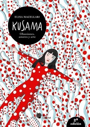 Kusama. Obsesiones, amores y arte. | Macellari, Elisa | Cooperativa autogestionària
