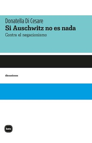 Si Auschwitz no es nada | Di Cesare, Donatella