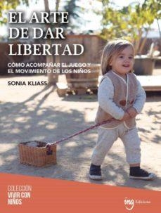 El arte de dar libertad | Kliass, Sonia | Cooperativa autogestionària
