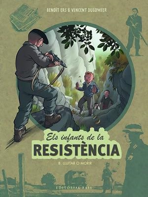 Els infants de la Resistència 8. Lluitar o morir | Ers, Benoît/Dugomier, Vincent | Cooperativa autogestionària