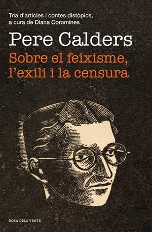 Sobre el feixisme, l'exili i la censura | Calders, Pere | Cooperativa autogestionària