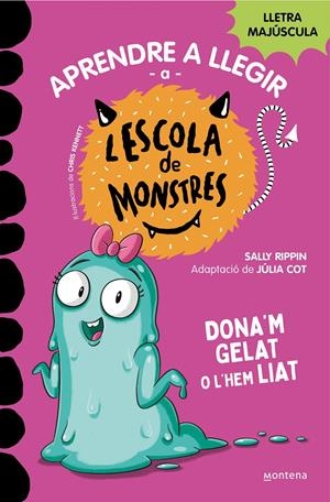 Aprendre a llegir a l'Escola de Monstres 10 - Dona'm gelat o l'hem liat | Rippin, Sally